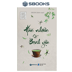 Hồn Nhiên Sẽ Bình Yên - Tuệ Tâm (Tủ sách Trí Tuệ)