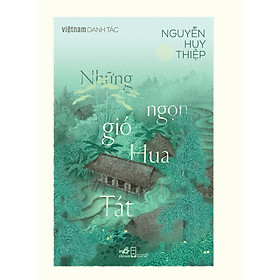 Việt Nam danh tác - Những ngọn gió Hua Tát