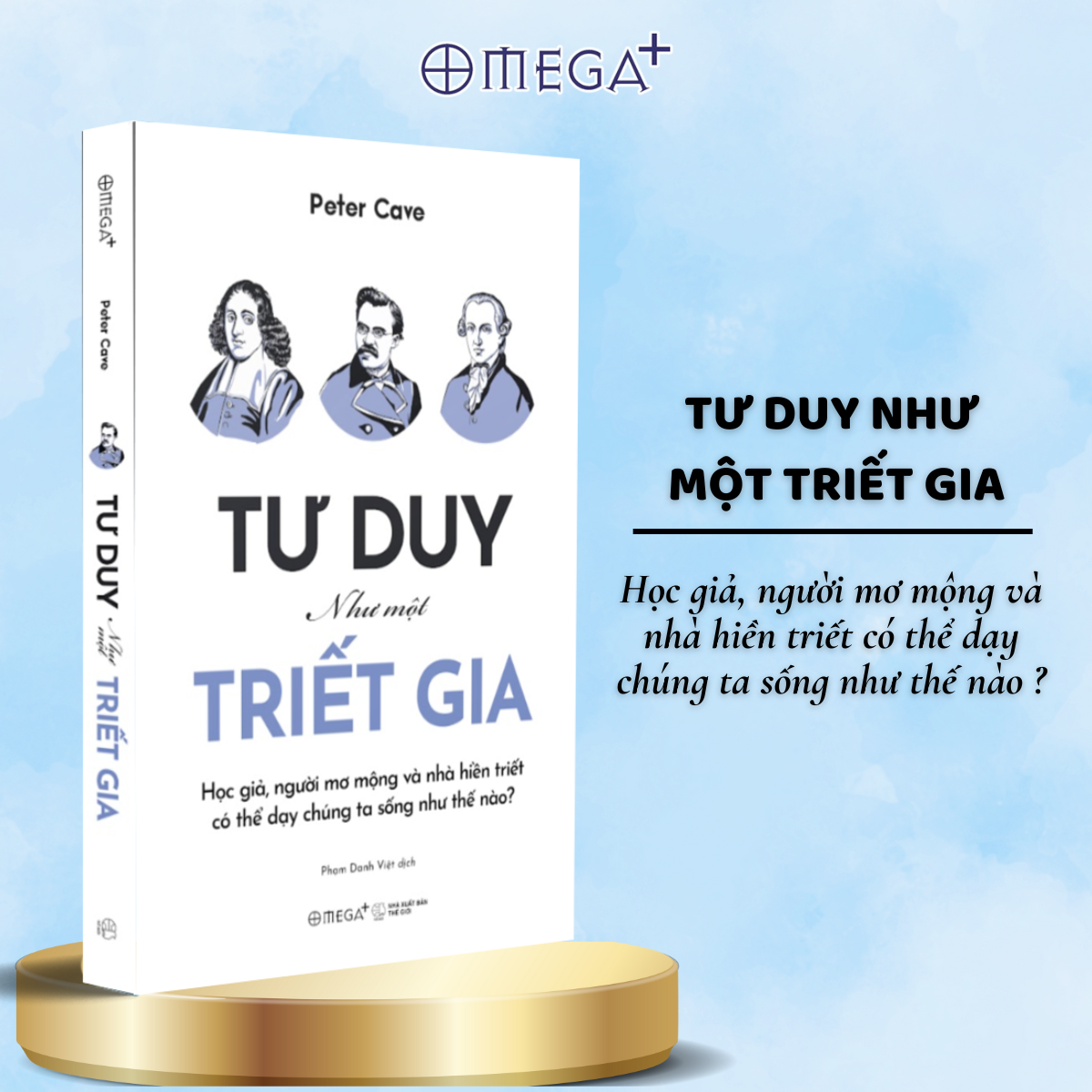Combo Tư Duy Như Kinh Tế Gia - Những Nhà Kinh Tế Vĩ Đại Đã Định Hình Thế Giới Có Thể Dạy Chúng Ta Điều Gì? + Tư Duy Như Một Triết Gia - Học Giả, Người Mơ Mộng & Nhà Hiền Triết Có Thể Dạy Chúng Ta Sống Như Thế Nào? (Omega Plus)