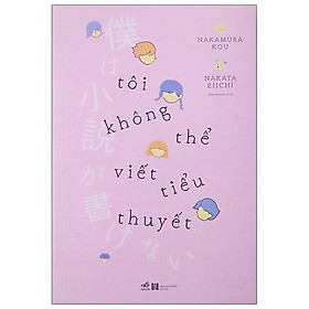 Tôi Không Thể Viết Tiểu Thuyết