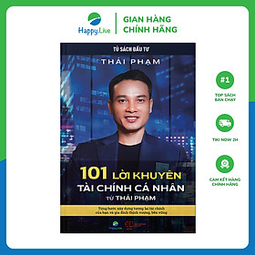 Sách 101 Lời Khuyên Tài Chính Cá Nhân Từ Thái Phạm - Happy Live