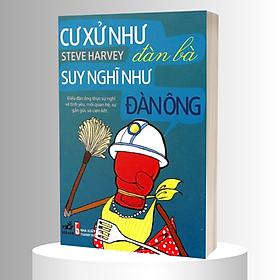 Cư Xử Như Đàn Bà, Suy Nghĩ Như Đàn Ông - Nhã Nam