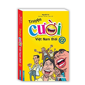 Sách - Truyện Cười Viêt Nam Thời @ - Bìa Mềm - Minh Thắng