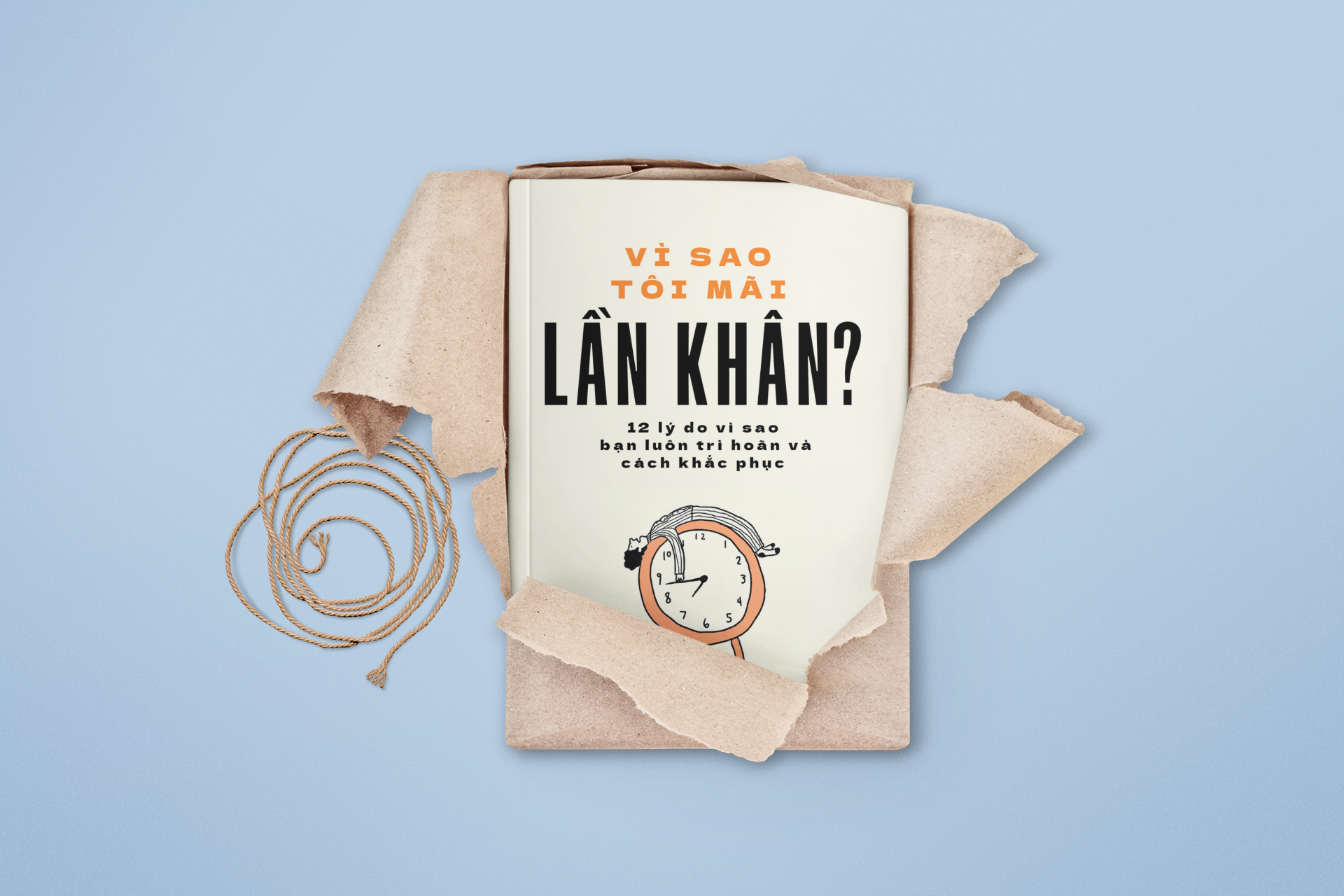 Sách - Vì Sao Tôi Mãi Lần Khân? - 12 lý do vì sao bạn luôn trì hoãn và cách khắc phục