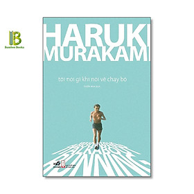 Sách - Tôi Nói Gì Khi Nói Về Chạy Bộ - Haruki Murakami - Thiên Nga dịch - Nhã Nam - Bìa Mềm