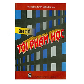 Giáo trình Tội phạm học (Dùng trong các trường ĐH chuyên ngành Luật, An ninh, Công an)
