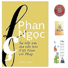 Phan Ngọc - Sự tiếp xúc của văn hóa Việt Nam với Pháp (tặng kèm sổ tay XƯƠNG RỒNG + BOOKMARK CÚ MÈO )