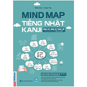 Mind Map Kanji Tiếng Nhật - Dành Cho Trình Độ Trung Cấp (MC) - Bản Quyền