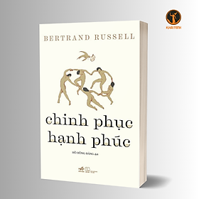 CHINH PHỤC HẠNH PHÚC - Bertrand Russell (bìa mềm)