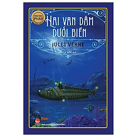 Hai Vạn Dặm Dưới Biển (Tái Bản 2022)