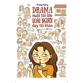 Sách - Drama Nuôi Tôi Lớn Loài Người Dạy Tôi Khôn - Pương Pương - AZ Việt Nam