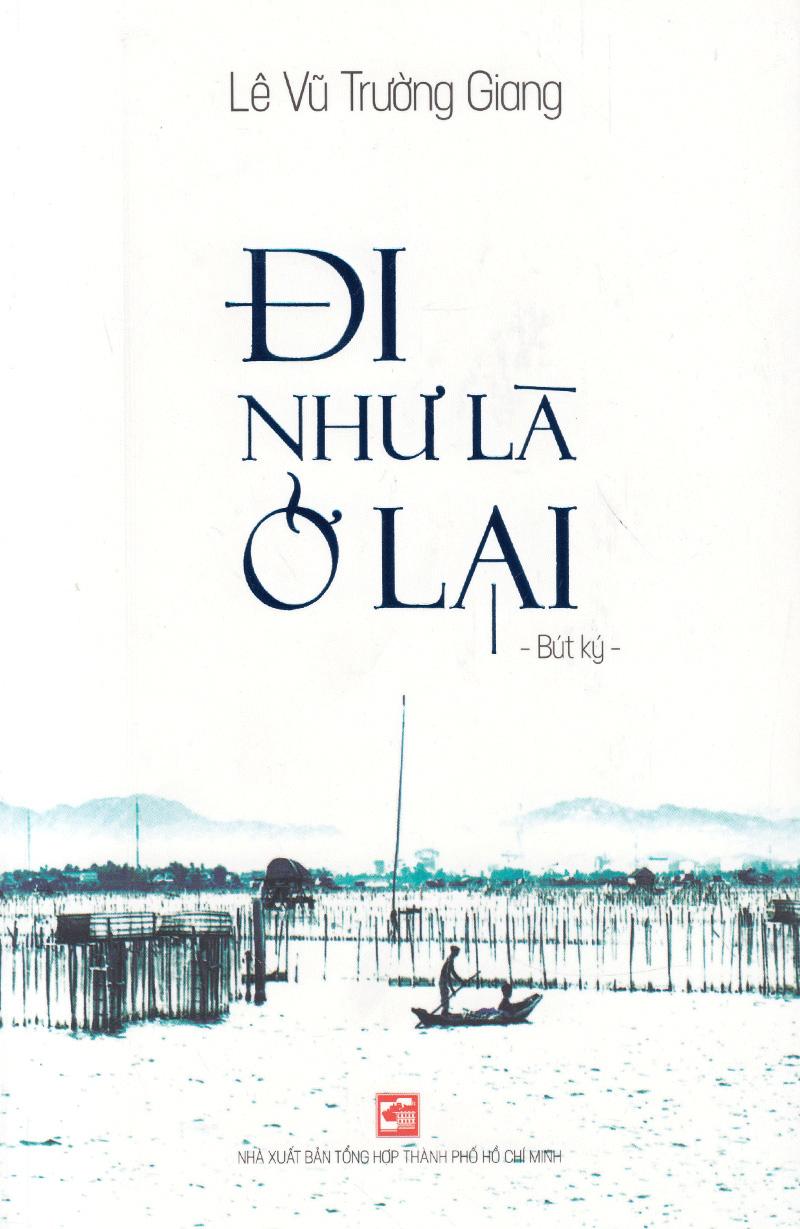 Đi Như Là Ở Lại (Tái Bản)