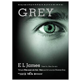 Thế Giới 50 Sắc Thái - Xám Qua Tự Sự Của Christian Grey