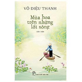 Sách Mùa Hoa Trên Những Lối Sông (NXB Trẻ 2025)