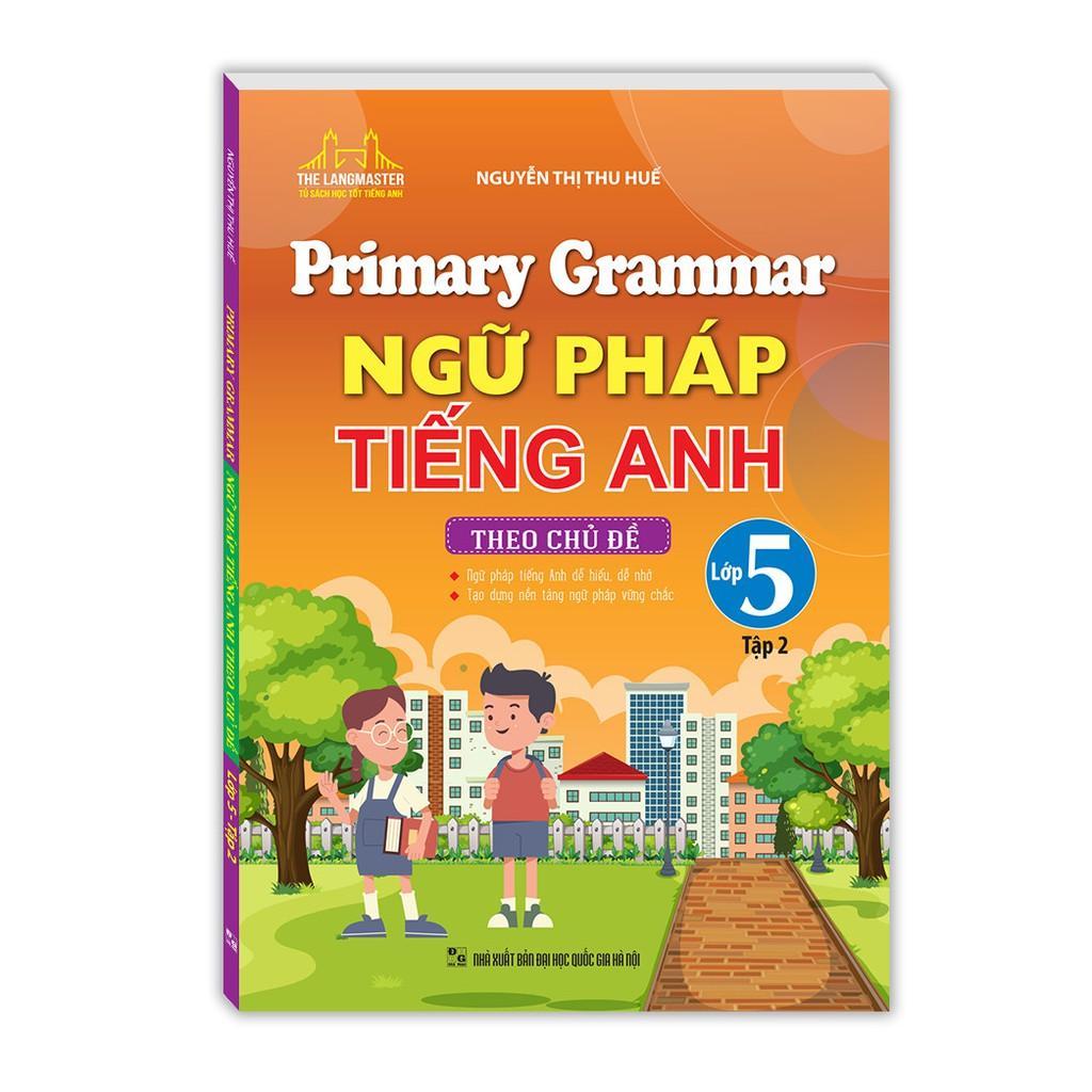 Sách - Ngữ Pháp Tiếng Anh Theo Chủ Đề Lớp 5 - Có Đáp Án - Combo 2 Tập - Minh Thắng
