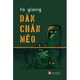 DÂN CHĂN MÈO – Tô Giang – Nxb Phụ nữ Việt Nam 