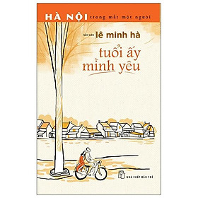 Tuổi Ấy Mình Yêu (Tản Văn)