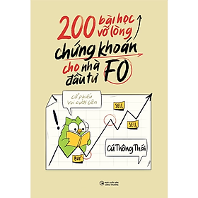 200 Bài Học Vỡ Lòng Chứng Khoán cho Nhà Đầu Tư F0