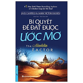 Bí Quyết Để Đạt Được Ước Mơ (Tái Bản 2020)