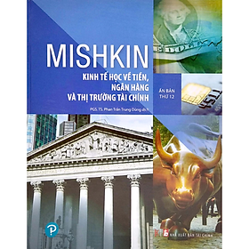 Kinh Tế Học Về Tiền, Ngân Hàng Và Thị Trường Tài Chính - Mishkin - Nhà Xuất Bản Tài chính - Minh Đức