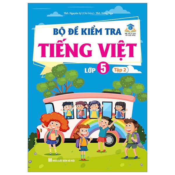 Sách - Bộ Đề Kiểm Tra Tiếng Việt Lớp 5 - Tập 2 (Kết Nối)