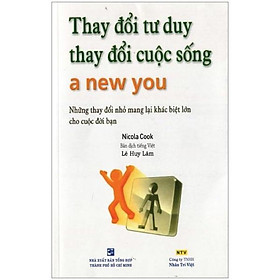 Thay Đổi Tư Duy, Thay Đổi Cuộc Sống (Tái Bản)