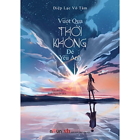 Vượt Qua Thời Không Để Yêu Anh - Tập 1 _DTI