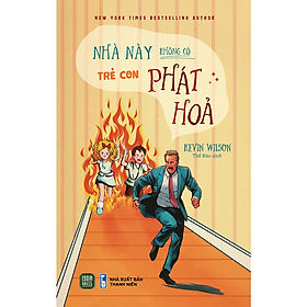 Nhà Này KHÔNG Có Trẻ Con Phát Hỏa