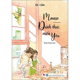 Sách: Mousse Đánh Thức Miền Yêu