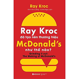 Sách Ray Kroc Đã Tạo Nên Thương Hiệu Mc donald