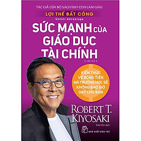 Lợi Thế Bất Công - Sức Mạnh Của Giáo Dục Tài Chính (Tái bản năm 2023)