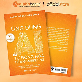 Sách - Ứng Dụng AI Trong Và Tự Động Hóa Trong Marketing - Alphabooks
