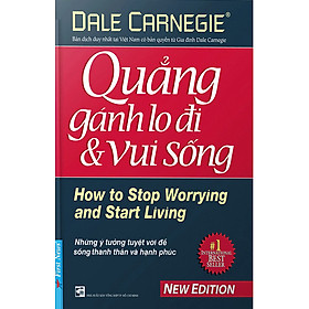 Quẳng Gánh Lo Đi Và Vui Sống - Bìa Cứng