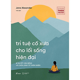 Trí Tuệ Cổ Xưa Cho Lối Sống Hiện Đại - Bản Quyền