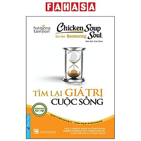 Chicken Soup For The Recovering Soul - Tìm Lại Giá Trị Cuộc Sống (Tái Bản 2023)