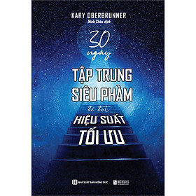 30 Ngày Tập Trung Siêu Phàm Để Đạt Hiệu Suất Tối Ưu - Bản Quyền