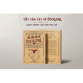 Sách - TẤT TẦN TẬT VỀ COCKTAIL - Lighbooks