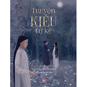Truyện Kiều Tự Kể (Tái Bản 2022)