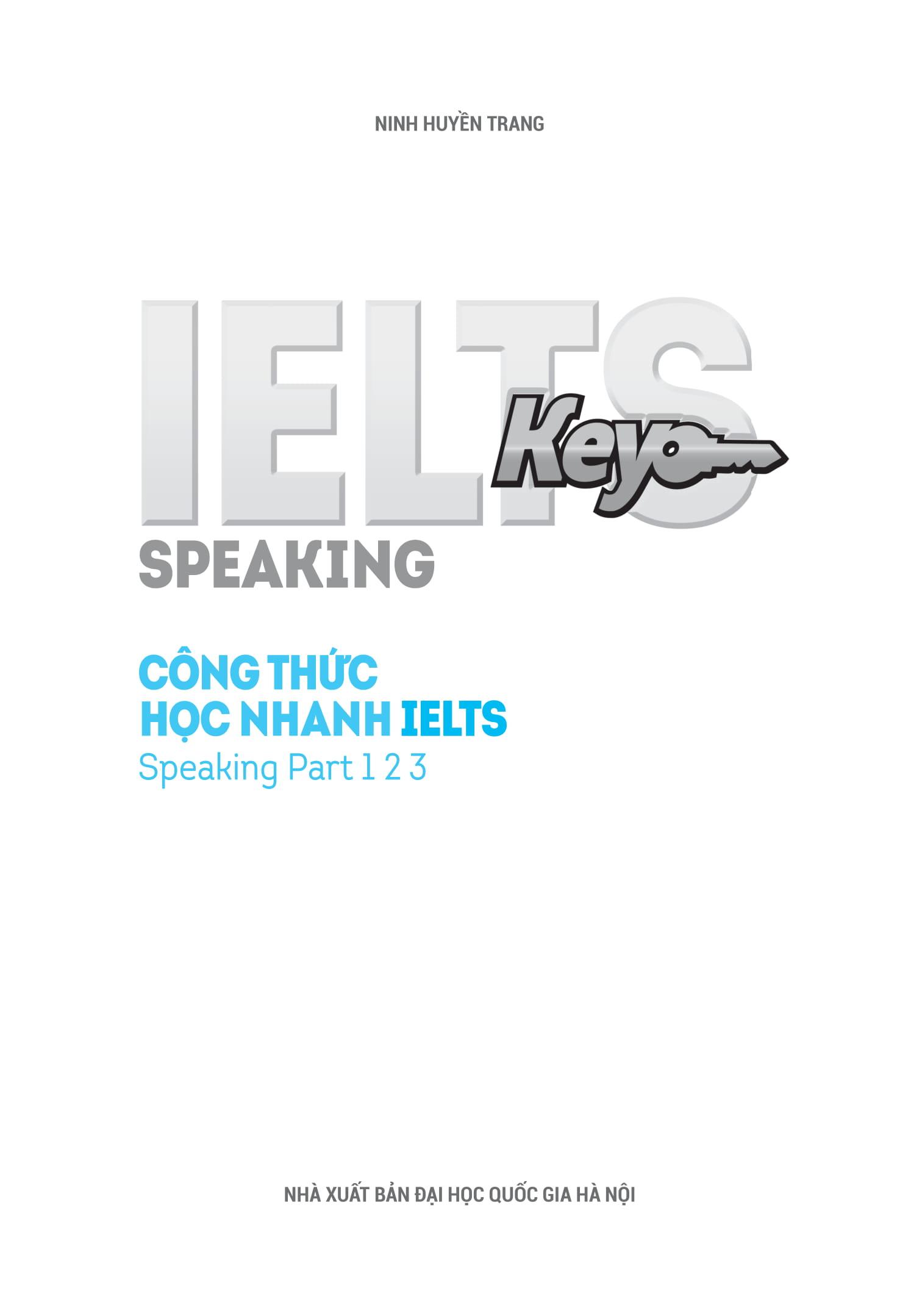IELTS Key Speaking - Công Thức Học Nhanh IELTS - Speaking Part 1, 2, 3