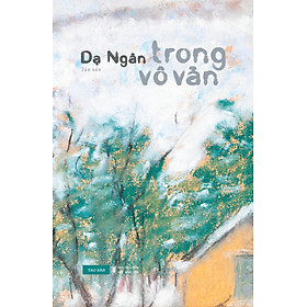 [Sách] Trong Vô Vàn - tác giả Dạ Ngân - Sách Tao Đàn