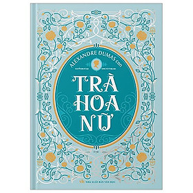 Trà Hoa Nữ (Bìa Cứng) (Tái Bản 2022)