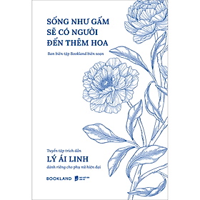 Sống Như Gấm Sẽ Có Người Đến Thêm Hoa