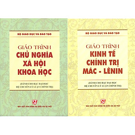 Combo 2 cuốn Giáo Trình Chủ Nghĩa Xã Hội Khoa Học + Giáo Trình Kinh Tế Chính Trị Mác – Lênin (Dành Cho Bậc Đại Học HỆ CHUYÊN Lý Luận Chính Trị)