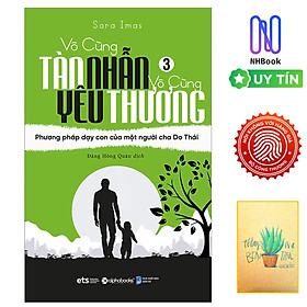 Sách- Vô Cùng Tàn Nhẫn Vô Cùng Yêu Thương Tập 3 - Phương Pháp Dạy Con Của Một Người Cha Do Thái ( Free book care và kèm sổ tay xương rồng)