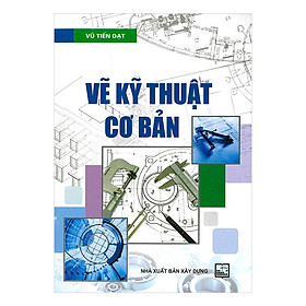 Sách - Vẽ Kỹ Thuật Cơ Bản - NXB Xây Dựng