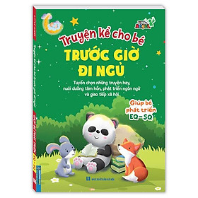 Sách - Truyện Kể Cho Bé Trước Giờ Đi Ngủ - Giúp Bé Phát Triển EQ - SQ