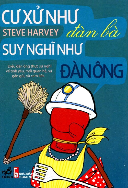 Cư Xử Như Đàn Bà, Suy Nghĩ Như Đàn Ông (Tái Bản 2017)