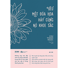 Yêu Một Đóa Hoa Hãy Cùng Nó Khoe Sắc