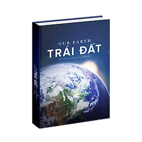 Sách Trái Đất - Sự Vận Hành Tự Nhiên - Bách Khoa Toàn Thư ( Our Earth )