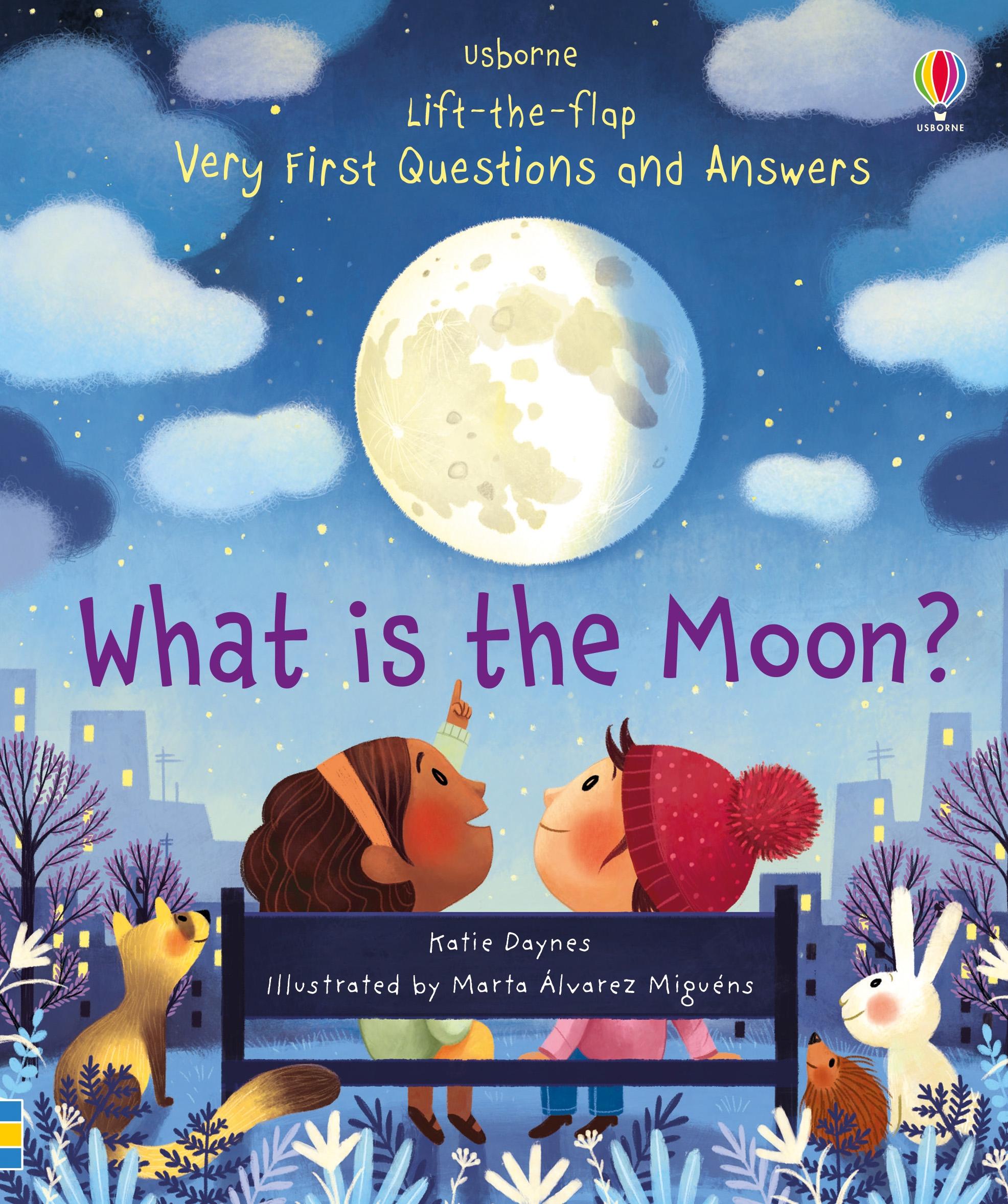 What Is The Moon? (Very First Lift-the-Flap Questions & Answers)